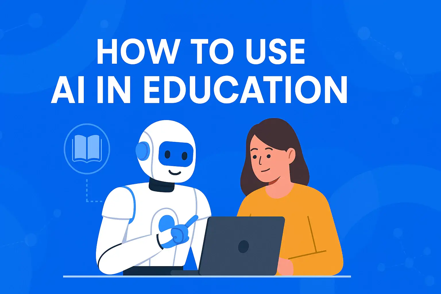 How to use AI in Education and Learning